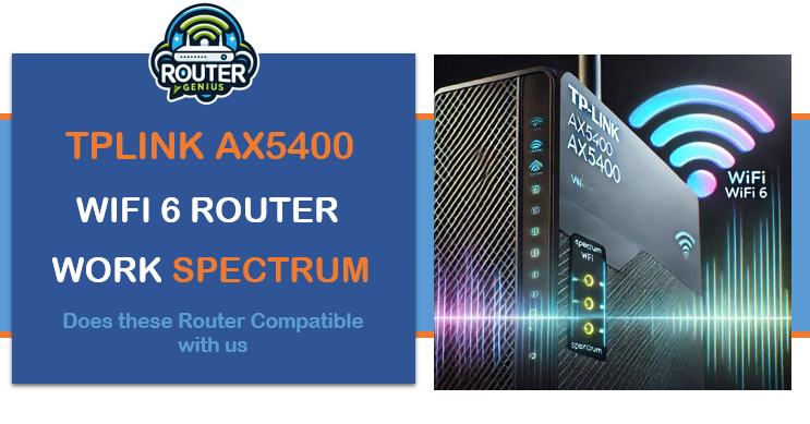 does tp-link ax5400 wifi 6 router work with spectrum