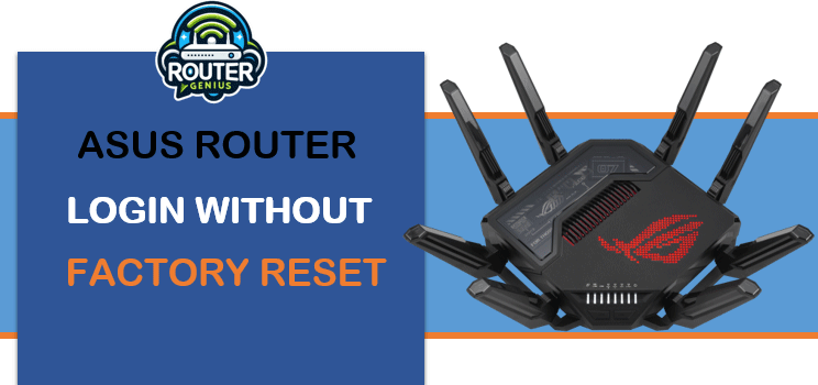 Asus router login without factory reset
