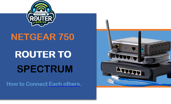 How to connect Netgear 750 to Spectrum Modem