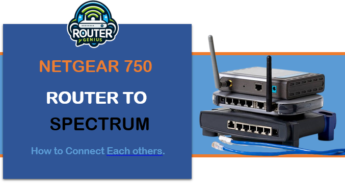 How to connect Netgear 750 to Spectrum Modem